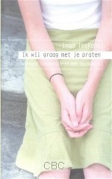 Inga Teekens - Ik Wil Graag Met Je Praten  (Hardcover/Gebonden)