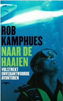 Rob Kamphues = Naar de haaien - 0