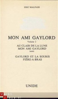 ERIC MALPASS**MON AMI GAYLORD*AU CLAIR DE LA LUNE**VOLUME II - 2