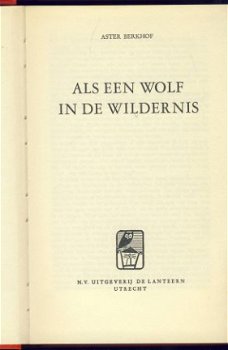 ASTER BERKHOF**ALS EEN WOLF IN DE WILDERNIS**DE LANTEERN - 2