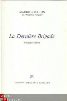 MAURICE DRUON** LA DERNIERE BRIGADE **MAURICE DRUON - 2