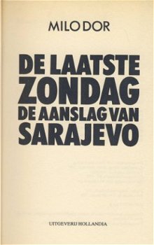 MILO DOR**LAATSTE ZONDAG*DE AANSLAG VAN SERAJEVO**HOLLANDIA - 3