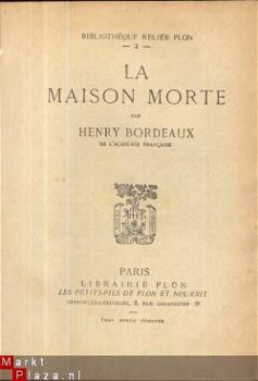 HENRY BORDEAUX**LA MAISON MORTE**LIBRAIRIE PLON** - 1