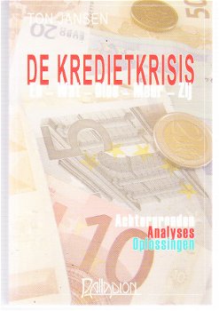 De kredietcrisis en wat dies meer zij door Ton Jansen - 1