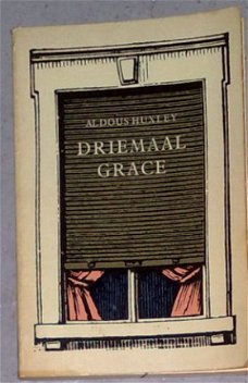 Aldous Huxley - Drie maal Grace