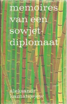 ALEKSANDR KAZNATSJEJEW**MEMOIRES VAN EEN SOWJET DIPLOMAAT** - 1