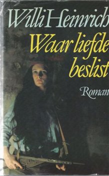 WILLI HEINRICH ** WAAR LIEFDE BESLIST ** DE BOEKERIJ BAARN - 1