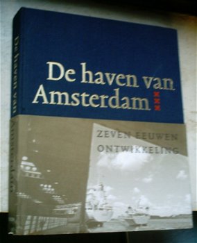 De haven van Amsterdam. Zeven eeuwen ontwikkeling.Gilijamse. - 1