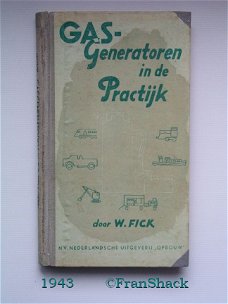 [1943] Gasgeneratoren in de Practijk, Fick, Ned.uitgeverij "Opbouw"