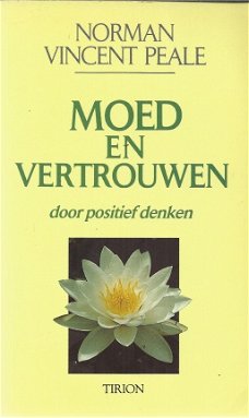 NORMAN VINCENT PEALE*MOED EN VERTROUWEN DOOR POSITIEF DENKEN.**PAPERBACK