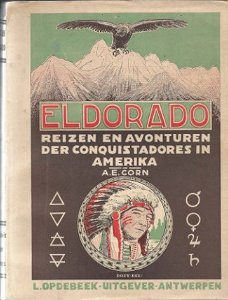 A. E. CORN**ELDORADO**REIZEN DER CONQUISTADORES IN AMERIKA**