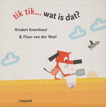 TIK TIK... WAT IS DAT? - Rindert Kromhout - 0