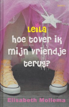 #LEILA, HOE TOVER IK MIJN VRIENDJE TERUG? - Elisabeth Mollema