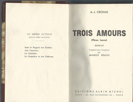 J. A. CRONIN**TROIS AMOURS**THREE LOVES**HARDCOVER RELIURE T - 1