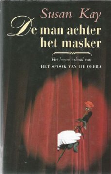 SUSAN KAY**DE MAN ACHTER HET MASKER**HET SPOOK VAN DE OPERA*