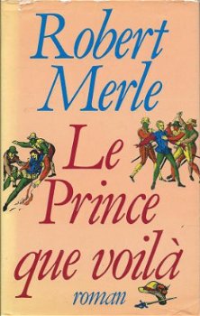 ROBERT MERLE**LE PRINCE QUE VOILA**PLON**HARDCOVER** - 1