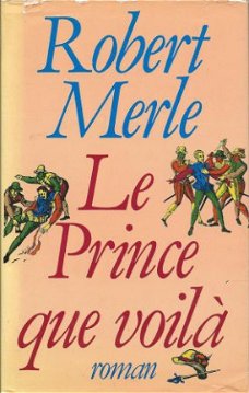 ROBERT MERLE**LE PRINCE QUE VOILA**PLON**HARDCOVER**