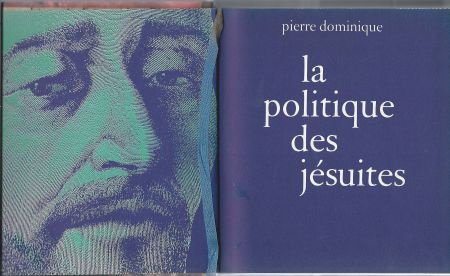PIERRE DOMINIQUE**LA POLITIQUE DES JESUITES** CULTURE HISTOR - 4