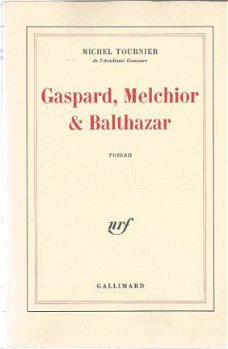MICHEL TOURNIER**GASPARD, MELCHIOR & BALTHAZAR**GALLIMARD