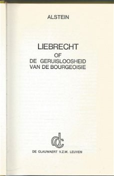 ALSTEIN**LIEBRECHT OF DE GERUISLOOSHEID VAN DE BOURGEOISIE** - 4