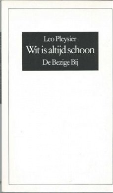 LEO PLEYSIER**WIT IS ALTIJD SCHOON**DE BEZIGE BIJ*SOFTCOVER*