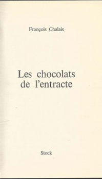 FRANCOIS CHALAIS**LES CHOCOLATS DE L'ENTRACTE**CHOSES VECUES - 6