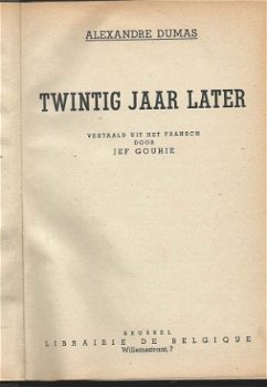 ALEXANDER DUMAS**TWINTIG JAAR LATER**LIBRAIRIE DE BELGIQUE * - 4