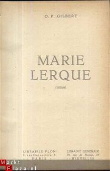 O.P. GILBERT**MARIE LERQUE**PLON+LIBRAIRIE GENERALE BRUXELLE - 1