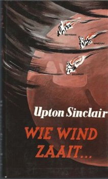 UPTON SINCLAIR**WIE WIND ZAAIT**SERVIRE DEN HAAG - 1