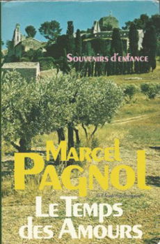 MARCEL PAGNOL**LE TEMPS DES AMOURS**SOUVENIRS D'ENFANCE** - 1