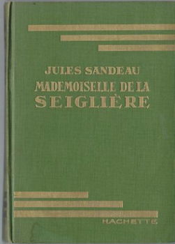 JULES SANDEAU**MADEMOISELLE DE LA SEIGLIERE**HACHETTE VERTE* - 1