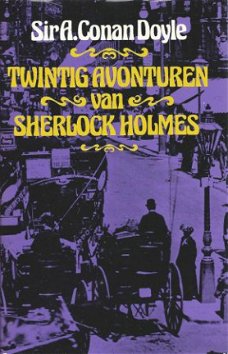 SIR A. CONAN DOYLE**TWINTIG AVONTUREN VAN SHERLOCK HOLMES**