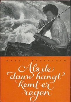 MARGIT SÖDERHOLM**ALS DE DAUW HANGT KOMT ER REGEN.*BRUINE H* - 1