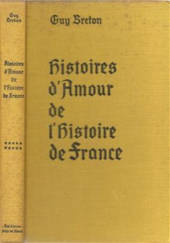 GUY BRETON**HISTOIRES D' AMOUR DE L'HISTOIRE DE FRANCE**T10* - 3