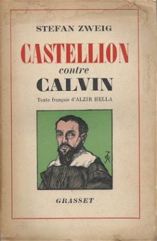 STEFAN ZWEIG**CASTELLION contre CALVIN**TEXTE FR.ALZIR HELLA - 1