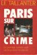 LE TAILLANTER***PARIS SUR CRIME***LA POLICE MODERNE**HARDCOV - 1 - Thumbnail