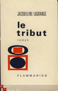 JACQUELINE LAGRANGE**LE TRIBUT**FLAMMARION*1961*