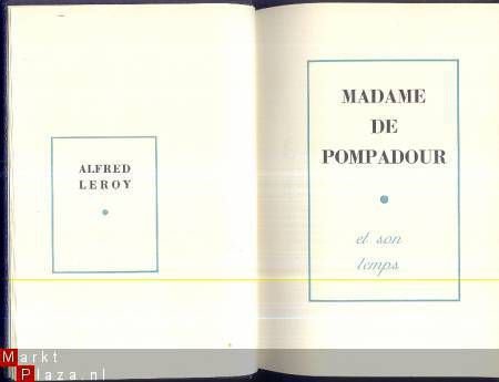 ALFRED LEROY**MADAME DE POMPADOUR ET SON TEMPS**CLUB LIVRE - 1