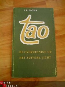 Tao, de overwinning op het zuivere licht door F.R. Mohr