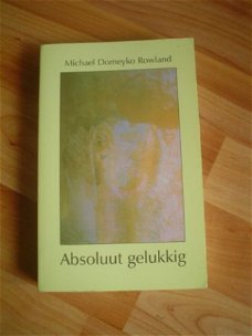 Absoluut gelukkig door Michael Domeyko Rowland