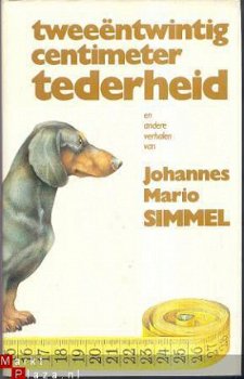 JOHANNES MARIO SIMMEL**TWEEËNTWINTIG CENTIMETER TEDERHEID** - 1