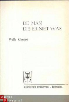 WILLY CORSARI**DE MAN DIE ER NIET WAS**REINAERT UITG. BRUSSE - 2