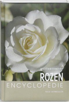 Nico Vermeulen - Geillustreerde Rozen Encyclopedie (Hardcover/Gebonden) - 1