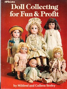Doll collecting for fun & profit by Mildred & Colleen Seeley