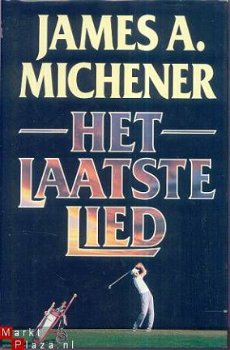 JAMES A. MICHENER**HET LAATSTE LIED**HARDCOVER*HOLKEMA EN WA - 1