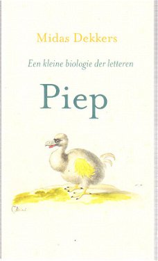 Piep, een klein biologie der letteren, Midas Dekkers