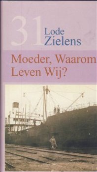 LODE ZIELENS **MOEDER WAAROM LEVEN WIJ?**HET LAATSTE NIEUWS. - 1