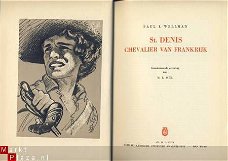 PAUL I. WELLMAN**ST. DENIS CHEVALIER VAN FRANKRIJK**ZHU STOK