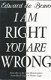 EDWARD DE BONO**I AM WRIGHT YOU ARE WRONG**HARDCOVER**PLASTIFIED** - 1 - Thumbnail