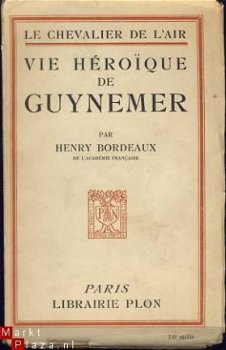 HENRY BORDEAUX**VIE HEROIQUE DE GUYNEMER**LIBRAIRIE PLON - 1